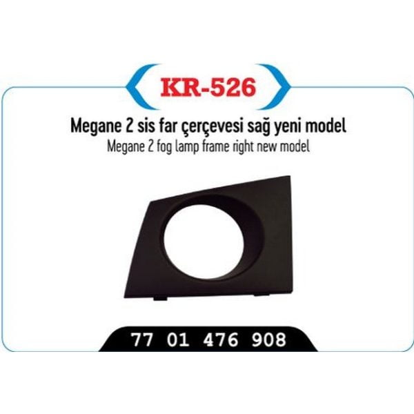 Sis Far Çerçevesi Sağ Megane II Sisli Renault Megane KYP-KR-526 7701476908
