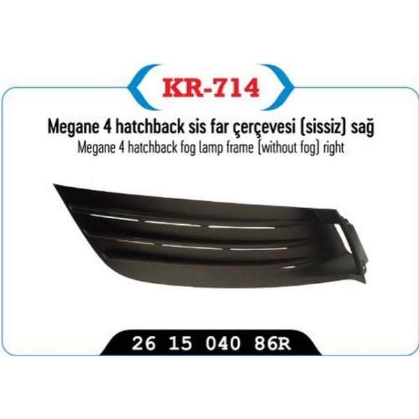 Sis Far Çerçevesi ( Sissiz ) Sağ Hatcback Model Megane Iv Renault Megane KYP-KR-714 261504086R